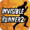 Invisible Runner 2